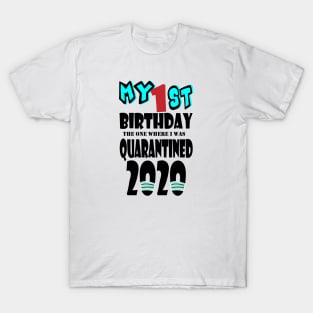 My 1st Birthday The One Where I Was Quarantined 2020 T-Shirt